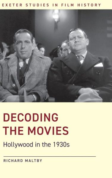 Cover for Maltby, Prof. Richard (Matthew Flinders Distinguished Emeritus Professor of Screen Studies, Flinders University, South Australia) · Decoding the Movies: Hollywood in the 1930s - Exeter Studies in Film History (Inbunden Bok) (2021)