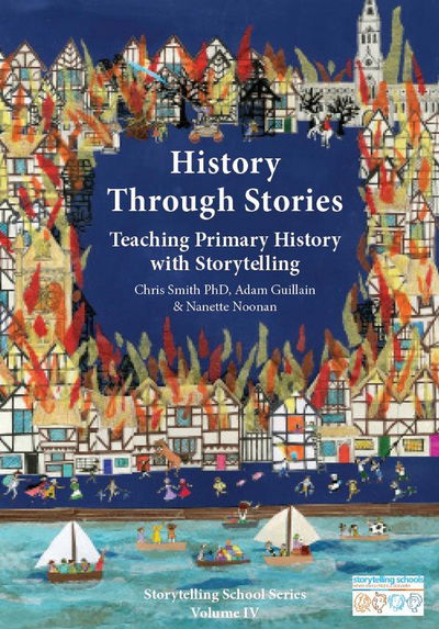 History Through Stories: Teaching Primary History with Storytelling - Storytelling School Series - Chris Smith - Książki - Hawthorn Press Ltd - 9781907359446 - 9 września 2016