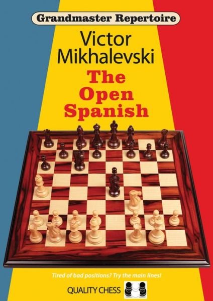 Cover for Victor Mikhalevski · Grandmaster Repertoire 13 - The Open Spanish - Grandmaster Repertoire (Paperback Book) (2013)