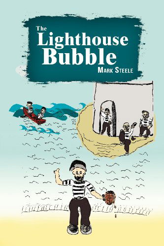 Cover for Mark Steele · The Lighthouse Bubble (Paperback Book) (2012)