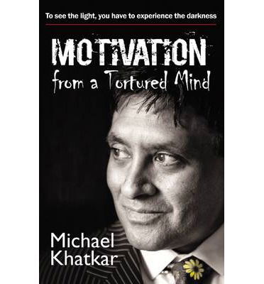 Cover for Michael Khatkar · Motivation from a Tortured Mind (Taschenbuch) (2013)