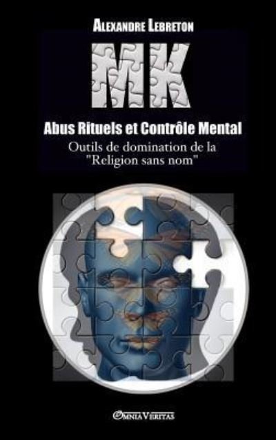 Cover for Alexandre Lebreton · MK - Abus Rituels &amp; Controle Mental (Hardcover Book) (2016)
