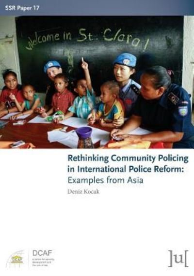 Cover for Deniz Kocak · Rethinking Community Policing in International Police Reform (Book) (2018)