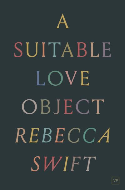 A Suitable Love Object - Rebecca Swift - Books - Valley Press - 9781912436446 - October 2, 2020