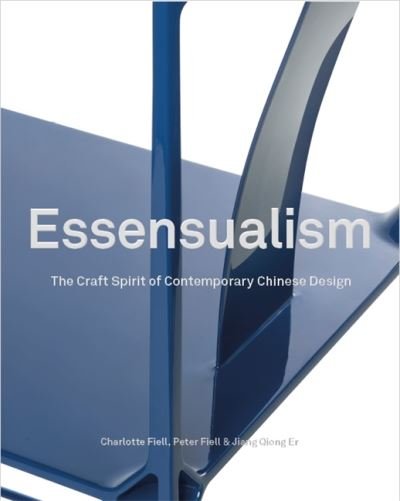 Cover for Charlotte Fiell · Essensualism: Shang Xia and the Craft Spirit of Chinese Design (Gebundenes Buch) (2022)