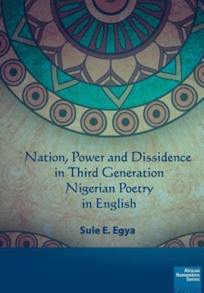 Cover for Sule E Egya · Nation, power and dissidence in third generation Nigerian poetry in English (Paperback Book) (2019)