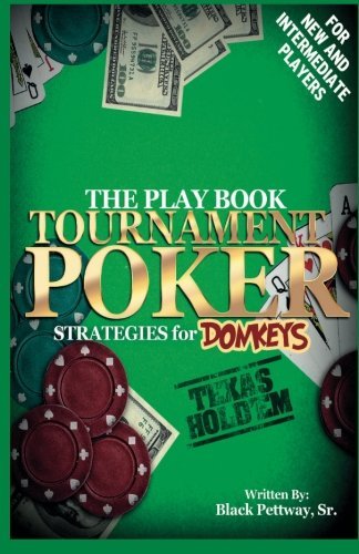 Cover for Black Pettway Sr. · Tournament Poker Strategies for Donkeys: the Play Book (Pocketbok) (2012)