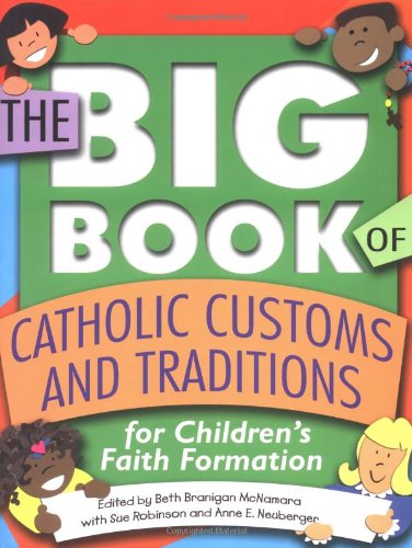 Cover for Sue Robinson · The Big Book of Catholic Customs and Traditions: for Children's Faith Formation (Paperback Book) (2003)