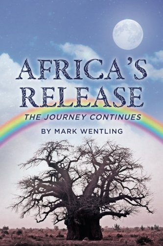 Cover for Mark Wentling · Africa's Release: the Journey Continues (African Triology) (Volume 2) (Paperback Book) (2014)