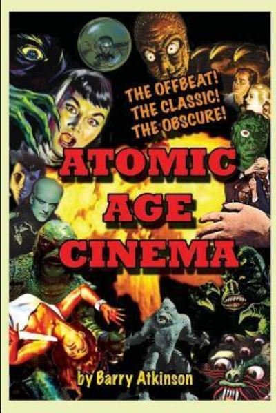 Cover for Barry Atkinson · Atomic Age Cinema The Offbeat, the Classic and the Obscure (Paperback Book) (2013)