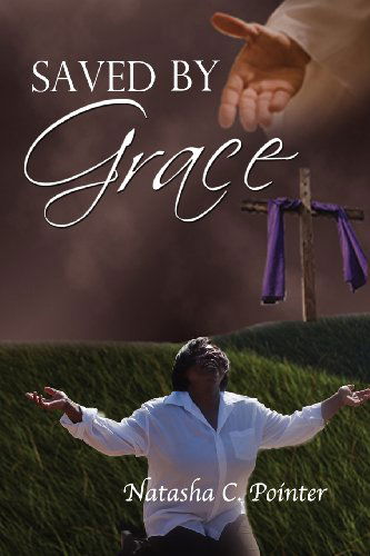 Cover for Natasha C. Pointer · Saved by Grace (Paperback Book) (2012)