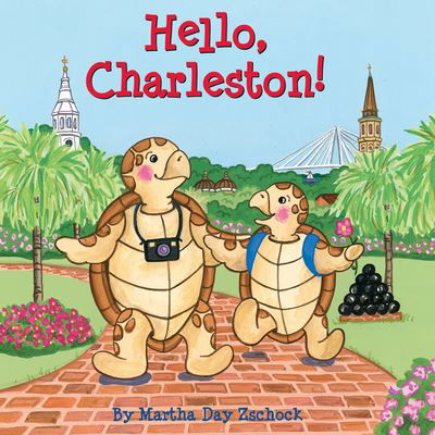 Hello, Charleston! - Martha Zschock - Książki - Commonwealth Editions - 9781938700446 - 4 kwietnia 2017