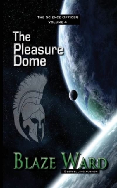 Cover for Blaze Ward · The Pleasure Dome (The Science Officer) (Volume 4) (Buch) (2017)