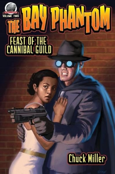Cover for Chuck Miller · The Bay Phantom-Feast of the Cannibal Guild (Paperback Bog) (2018)