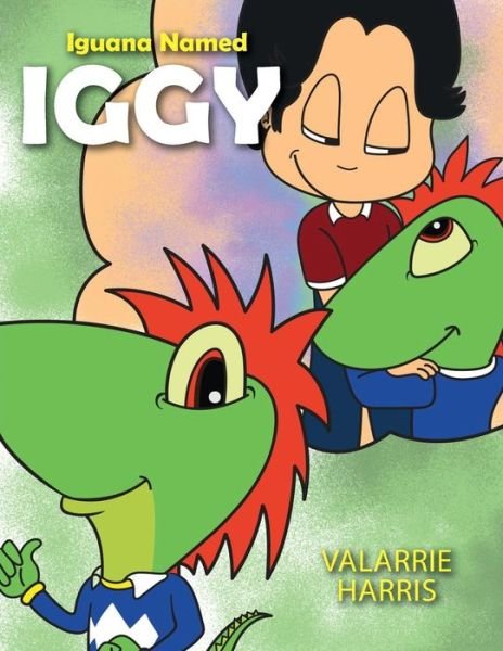Cover for Valarrie Harris · Iguana Named Iggy (Paperback Book) (2017)