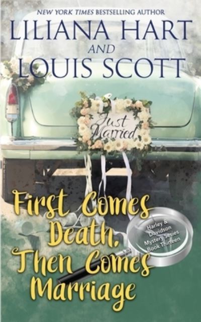 First Comes Death, Then Comes Marriage - Liliana Hart - Books - 7TH PRESS - 9781951129446 - January 26, 2021