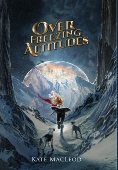 Cover for Kate Macleod · Over Freezing Altitudes (Hardcover Book) (2020)