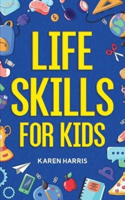 Cover for Karen Harris · Life Skills for Kids (Book) (2022)