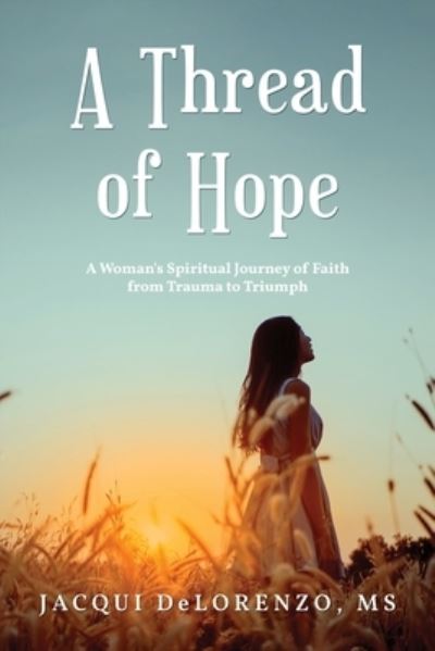 Cover for MS Jacqui Delorenzo · A Thread of Hope (Paperback Book) (2020)