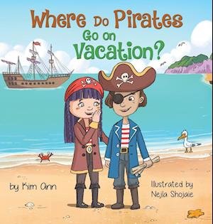 Cover for Kim Ann · Where Do Pirates Go On Vacation? (Bok) (2022)