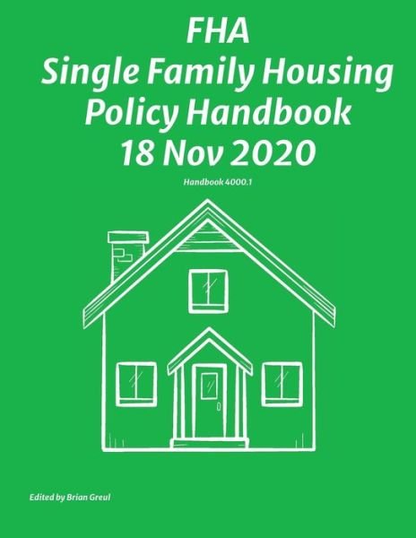 Cover for Federal Housing Administration · FHA Single Family Housing Policy Handbook 18 Nov 2020 (Paperback Book) (2021)
