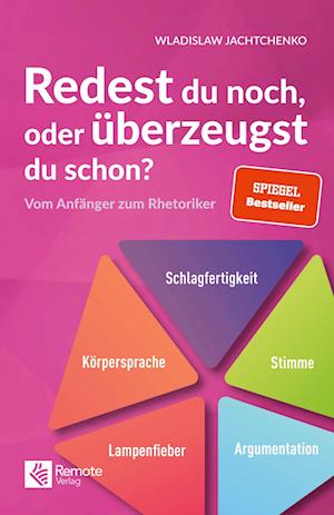 Redest du noch, oder überzeugst du schon? - Wladislaw Jachtchenko - Książki - Remote Verlag - 9781955655446 - 16 maja 2022