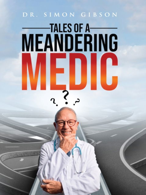 Cover for Dr Simon Gibson · Tales of a Meandering Medic (Paperback Book) (2022)