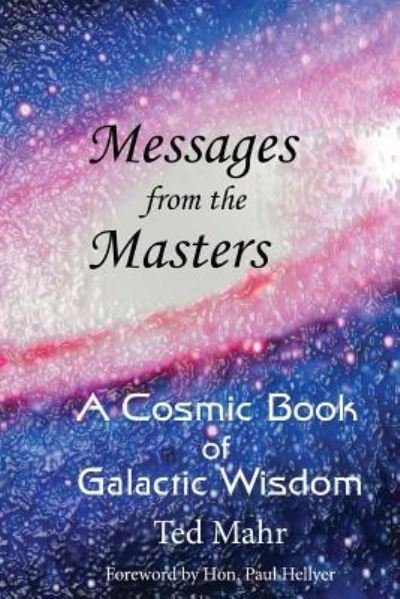 Messages from the Masters - Ted Mahr - Books - Createspace Independent Publishing Platf - 9781976391446 - September 14, 2017