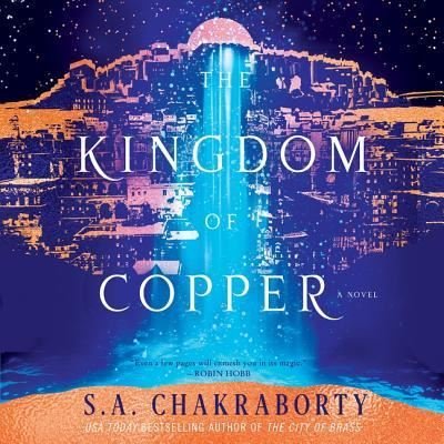 Cover for S. A. Chakraborty · The Kingdom of Copper : A Novel (CD) (2019)