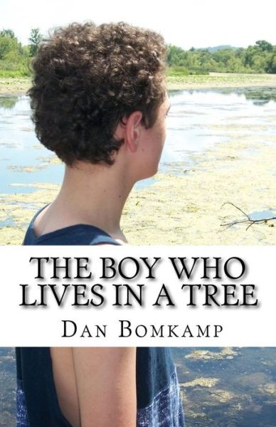 Cover for Dan Bomkamp · The Boy Who Lives in a Tree (Paperback Book) (2018)