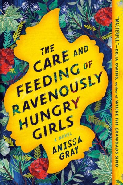 Cover for Anissa Gray · The Care and Feeding of Ravenously Hungry Girls (Paperback Book) (2020)