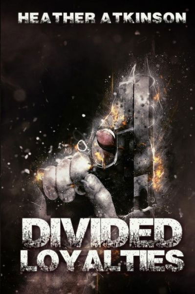 Cover for Heather Atkinson · Divided Loyalties (Pocketbok) (2018)