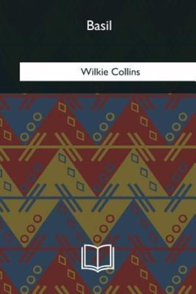 Basil - Wilkie Collins - Böcker - Createspace Independent Publishing Platf - 9781985032446 - 12 februari 2018