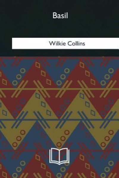 Basil - Wilkie Collins - Böcker - Createspace Independent Publishing Platf - 9781985032446 - 12 februari 2018