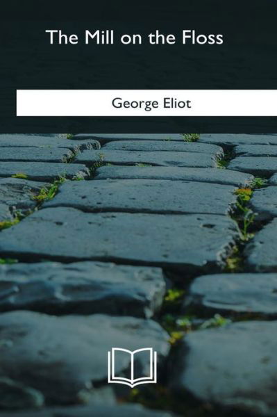 Cover for George Eliot · The Mill on the Floss (Paperback Bog) (2018)