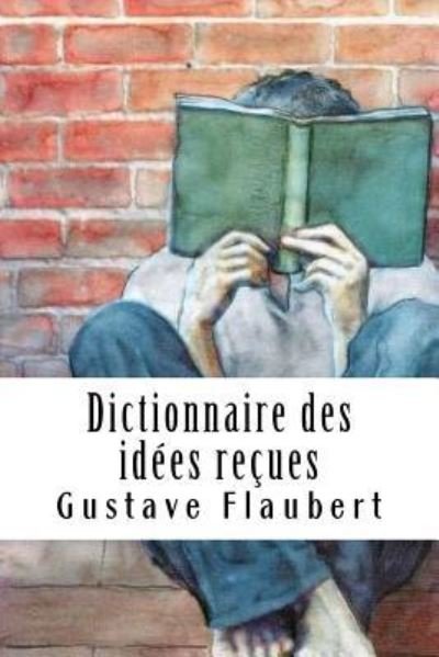 Cover for Gustave Flaubert · Dictionnaire Des Id es Re ues (Taschenbuch) (2018)