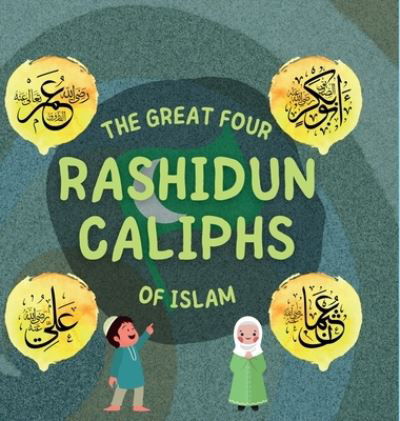 Cover for Hidayah Publishers · The Great Four Rashidun Caliphs of Islam (Hardcover Book) (2022)