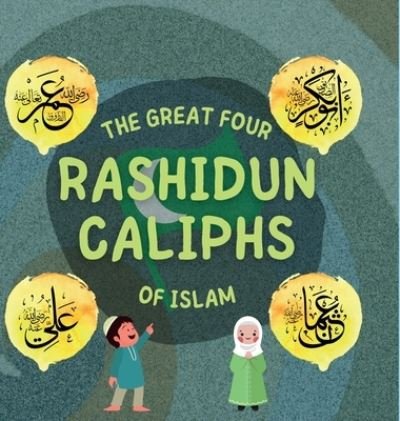 Cover for Hidayah Publishers · The Great Four Rashidun Caliphs of Islam (Gebundenes Buch) (2022)