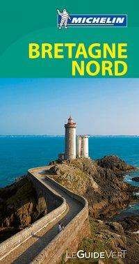Michelin Le Guide Vert Bretagne Nord - Michelin - Boeken - Michelin - 9782067227446 - 12 maart 2018