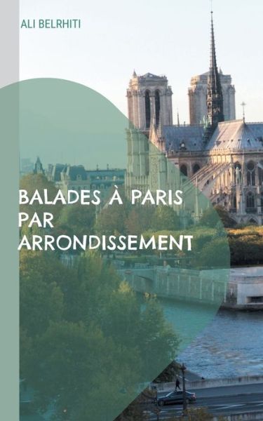 Cover for Ali Belrhiti · Balades a Paris par arrondissement (Paperback Book) (2022)