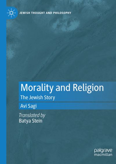 Cover for Avi Sagi · Morality and Religion: The Jewish Story - Jewish Thought and Philosophy (Paperback Book) [1st ed. 2021 edition] (2022)