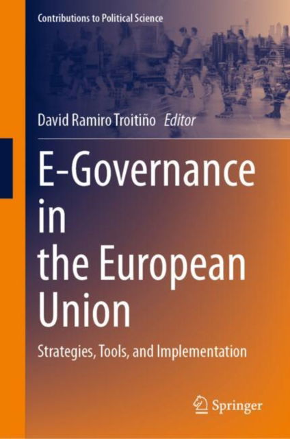 E-Governance in the European Union: Strategies, Tools, and Implementation - Contributions to Political Science (Innbunden bok) [1st ed. 2024 edition] (2024)