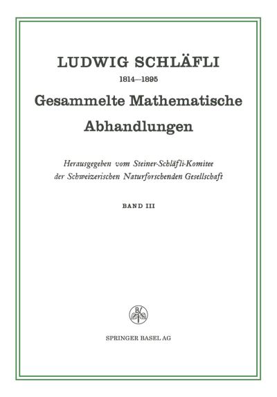 Cover for Ludwig Schlafli · Gesammelte Mathematische Abhandlungen (Pocketbok) [Softcover Reprint of the Original 1st 1956 edition] (1956)