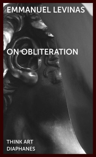 Cover for Emmanuel Levinas · On Obliteration - An Interview with Francoise Armengaud Concerning the Work of Sacha Sosno (Taschenbuch) (2019)