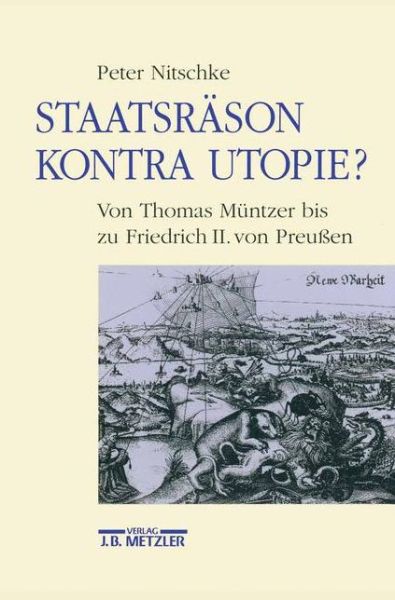 Cover for Peter Nitschke · Staatsrason kontra Utopie?: Von Thomas Muntzer bis zu Friedrich II. von Preussen (Paperback Book) (1995)