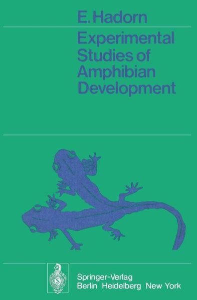 Experimental Studies of Amphibian Development - E. Hadorn - Books - Springer-Verlag Berlin and Heidelberg Gm - 9783540066446 - July 29, 1974
