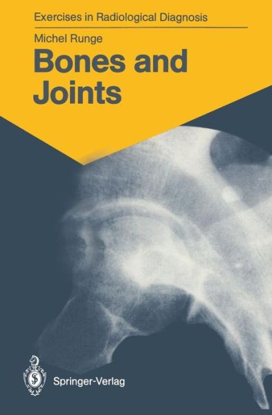 Cover for Michel Runge · Bones and Joints: 170 Radiological Exercises for Students and Practitioners - Exercises in Radiological Diagnosis (Paperback Book) (1987)