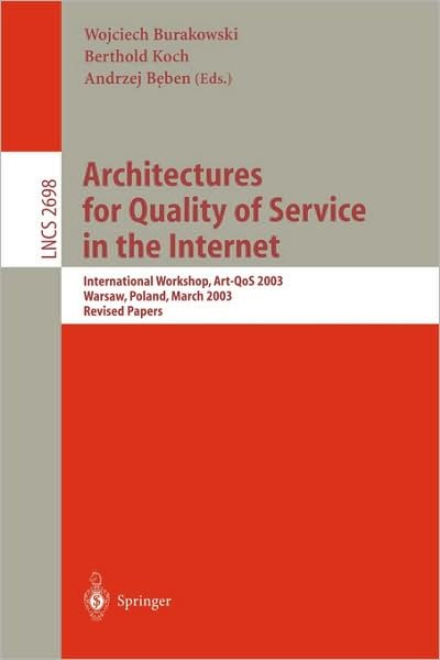 Cover for Wojciech Burakowski · Architectures for Quality of Service in the Internet: International Workshop, Art-qos 2003, Warsaw, Poland, March 24-25, 2003, Revised Papers - Lecture Notes in Computer Science (Paperback Book) (2003)