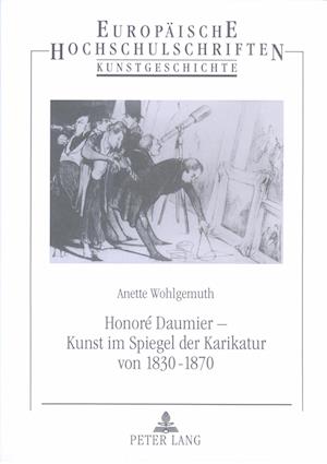 Cover for Wohlgemuth Anette Wohlgemuth · Honore Daumier - Kunst im Spiegel der Karikatur von 1830 bis 1870 (Paperback Book) (1996)