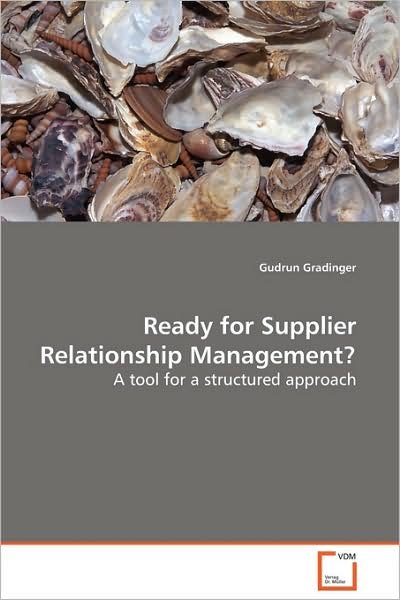 Cover for Gudrun Gradinger · Ready for Supplier Relationship Management?: a Tool for a Structured Approach (Pocketbok) (2009)